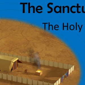 The Sanctuary: The Holy Place, Pt. 2