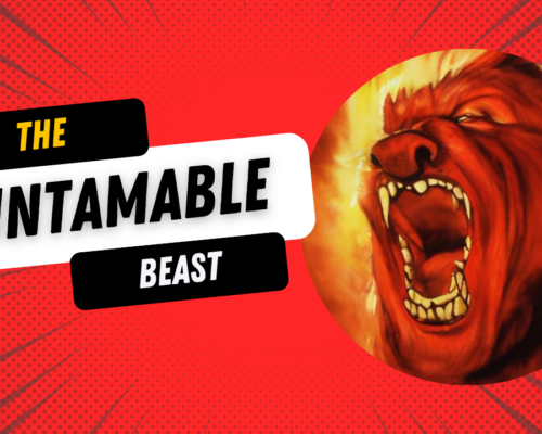 The Untamable Beast