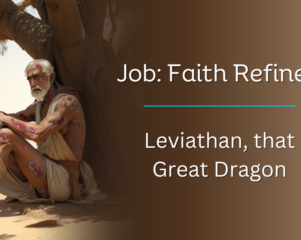 Job: Faith Refined || Leviathan, that Great Dragon